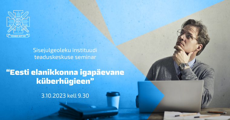 Seminar "Eesti elanikkonna igapäevane küberhügieen"
